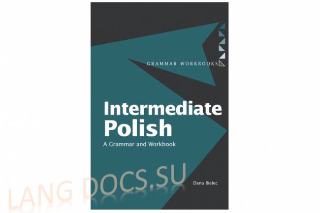 Intermediate Polish. A Grammar and Workbook